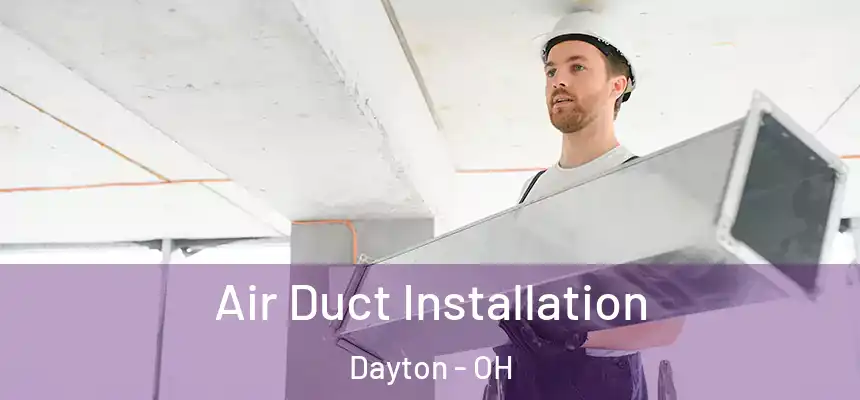  Air Duct Installation Dayton - OH