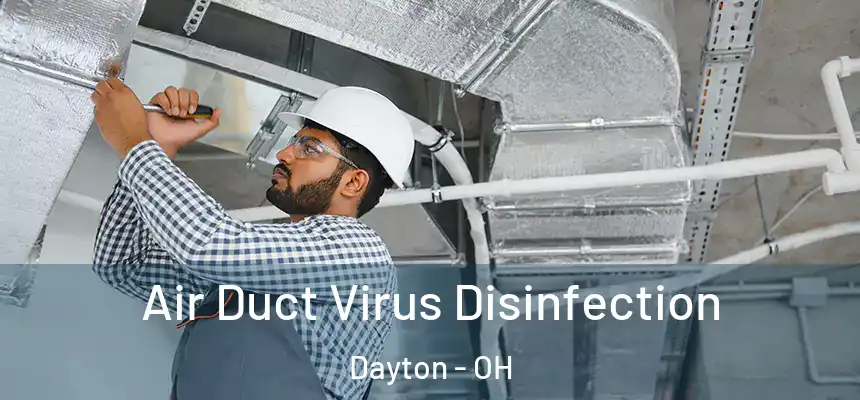  Air Duct Virus Disinfection Dayton - OH