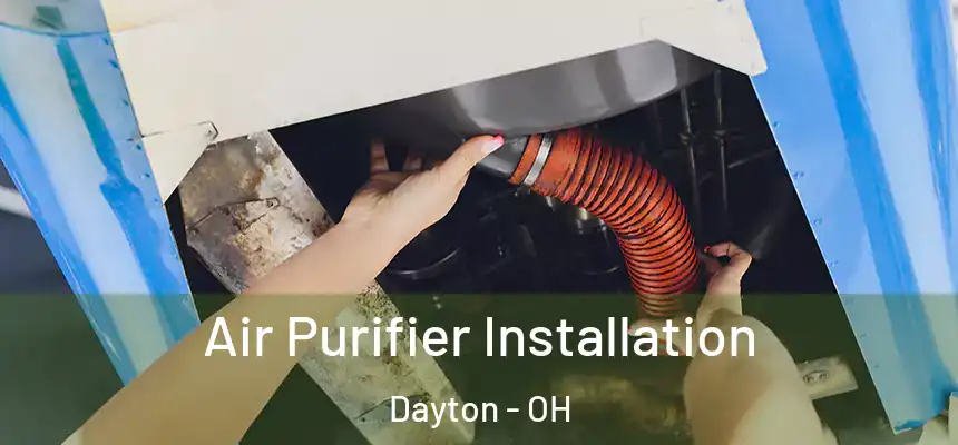  Air Purifier Installation Dayton - OH