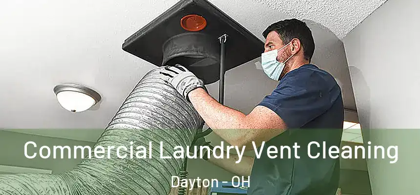  Commercial Laundry Vent Cleaning Dayton - OH