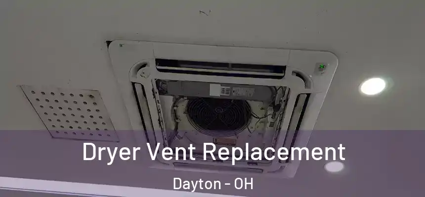  Dryer Vent Replacement Dayton - OH