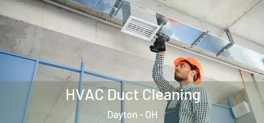  HVAC Duct Cleaning Dayton - OH