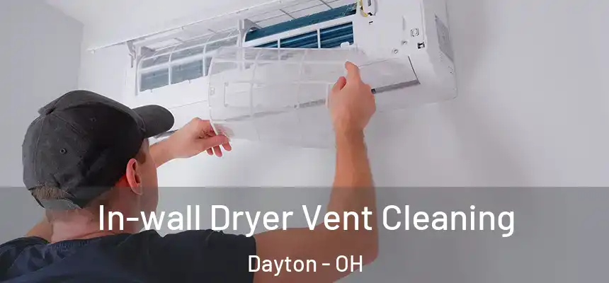  In-wall Dryer Vent Cleaning Dayton - OH