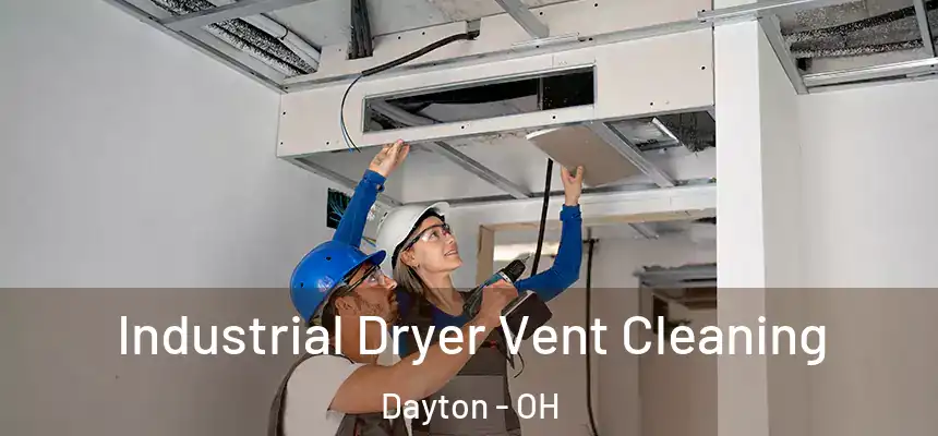  Industrial Dryer Vent Cleaning Dayton - OH