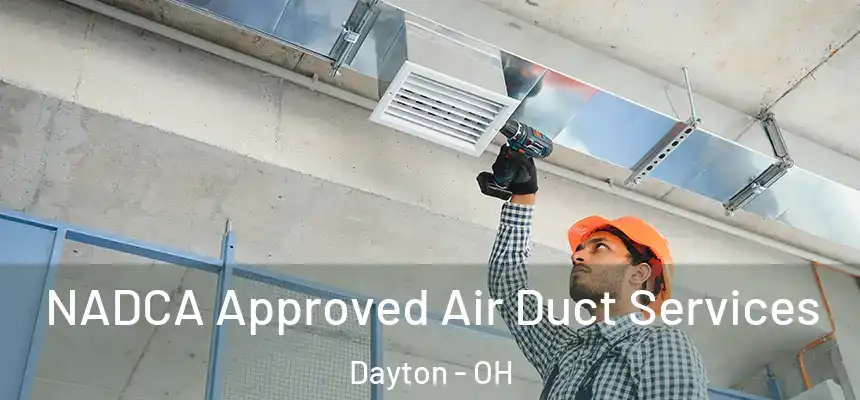  NADCA Approved Air Duct Services Dayton - OH