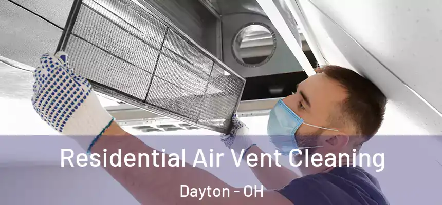  Residential Air Vent Cleaning Dayton - OH